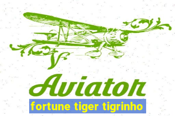 fortune tiger tigrinho